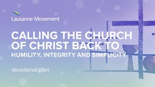 Calling The Church Of Christ Back To Humility, Integrity And Simplicity Ephesians 5:17 English Standard Version 2016