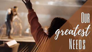How The Gospel Meets Our Greatest Needs Luke 23:46 New Living Translation