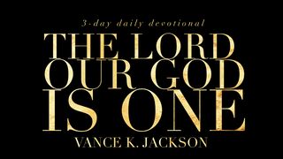The Lord Our God Is One Deuteronomy 6:5 English Standard Version 2016