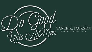 Do Good Unto All Men Ephesians 4:29 English Standard Version 2016