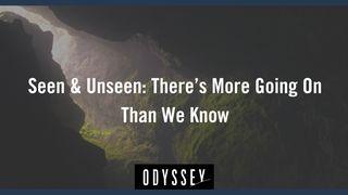 Seen & Unseen: There's More Going on Than We Know Hebrews 1:10-11 English Standard Version 2016