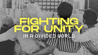 Fighting for Unity in a Divided World Galatians 5:16 English Standard Version 2016