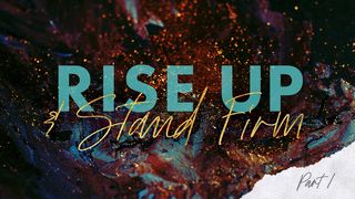 Rise Up & Stand Firm—A Study of 1 Peter (Part 1) 1 Peter 3:17 English Standard Version 2016