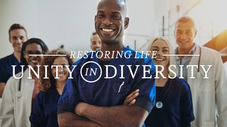 Restoring Life: Unity in Diversity 1 Corinthians 12:25 English Standard Version 2016