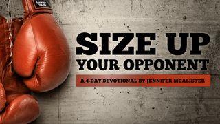 Size Up Your Opponent Ephesians 6:16-17 English Standard Version 2016