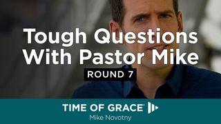 Tough Questions With Pastor Mike, Round 7 Luke 15:4 English Standard Version 2016