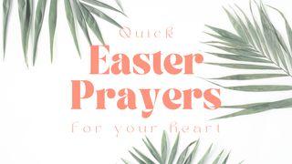 Quick Easter Prayers for Your Heart Luke 23:46 New Century Version