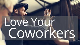 Love Your Coworkers Deuteronomy 6:5 English Standard Version 2016