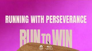 [Run to Win] Running With Perseverance   Ephesians 6:10 English Standard Version 2016