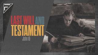 Last Will & Testament: The Last Apostle | John 16 John 16:24 English Standard Version 2016