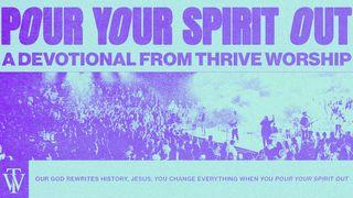 Pour Your Spirit Out Acts 2:17 English Standard Version 2016