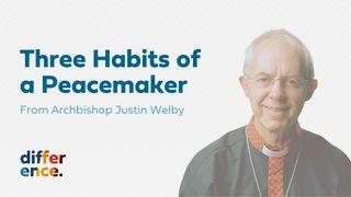Three Habits of a Peacemaker From Archbishop Justin Welby John 4:25-26 English Standard Version 2016