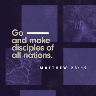 Matthew 28:19 - Go therefore and make disciples of all the nations, baptizing them in the name of the Father and of the Son and of the Holy Spirit