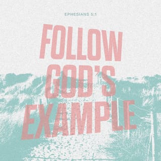 Ephesians 5:1-2 NCV