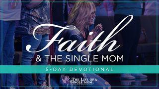 Faith and the Single Mom: By Jennifer Maggio Isaiah 45:5 English Standard Version 2016