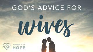 God’s Advice For Wives  3 John 1:4 New International Version