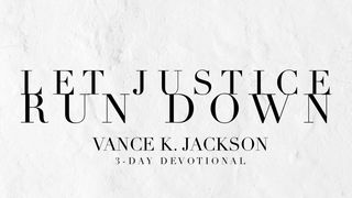 Let Justice Run Down Amos 5:24 English Standard Version 2016