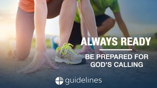 Always Ready: Be Prepared for God’s Calling Colossians 4:2 English Standard Version 2016