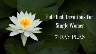 Fulfilled: Devotions For Single Women Psalms 48:9 New King James Version