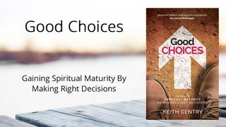 Good Choices Romans 12:3-5 English Standard Version 2016