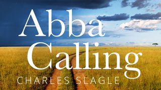 Abba Calling: Hearing From The Father's Heart Everyday Of The Year John 1:9 American Standard Version