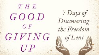 The Good of Giving Up Isaiah 58:12 New Living Translation