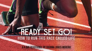 Ready Set Go! How To Run This Race Called Life Psalms 119:33-35 New Century Version