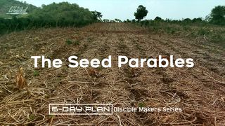The Seed Parables - Disciple Makers Series #14 Matthew 13:13-15 American Standard Version