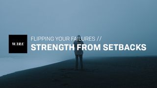 Strength From Setbacks // Flipping Your Failures Romans 3:23 American Standard Version
