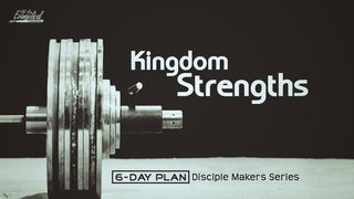 Kingdom Strengths—Disciple Makers Series #15 Matthew 13:57 New International Version