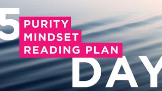 5-Day Purity Mindset Reading Plan John 8:1-11 The Message