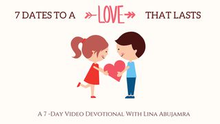 7 Dates To A Love That Lasts 2 Corinthians 6:14-17 New International Version