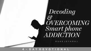 Decoding And Overcoming Smartphone Addiction  James 1:14-15 King James Version