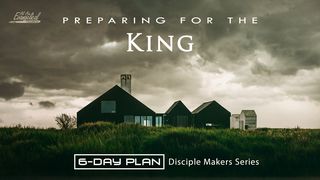 Preparing For The King - Disciple Makers Series #20 Matthew 20:25-28 New Century Version