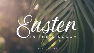 Easter In The Kingdom By Edmound Teo Matthew 26:52 English Standard Version 2016