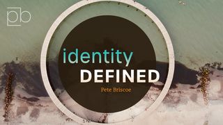 Identity Defined By Pete Briscoe 1 Corinthians 2:6-16 Amplified Bible