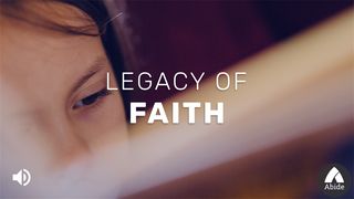 Legacy of Faith Psalms 119:1-16 The Message