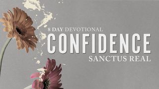 Confidence: A Devotional From Sanctus Real Mark 2:15-17 New Century Version