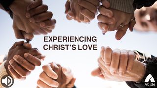 Experiencing Christ's Love Jeremiah 29:11-13 New Century Version