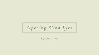 Opening Blind Eyes Mark 10:52 New International Version