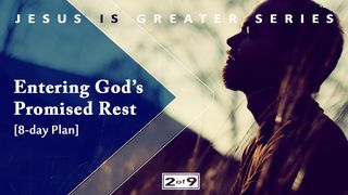Entering God's Promised Rest - Jesus Is Greater Series #2 Hebrews 5:7 New International Version
