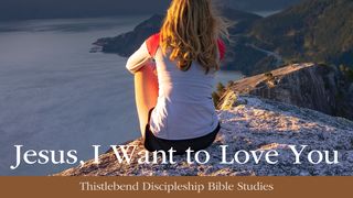 Jesus, I Want to Love You Part 5 Genesis 18:18-19 English Standard Version 2016