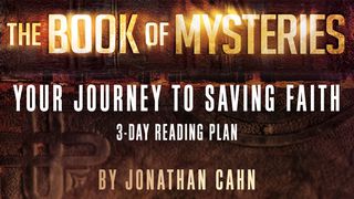 The Book Of Mysteries: Your Journey To Saving Faith Colossians 3:2-5 Amplified Bible
