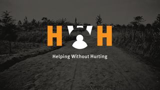 Helping Without Hurting: The Bible and the Poor 1 Corinthians 1:18-31 New International Version