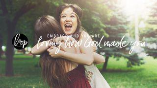 Embrace Who You Are: Loving How God Made You Exodus 20:3-6 English Standard Version 2016