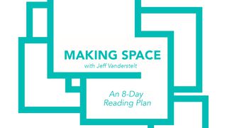 Making Space Proverbs 2:1-9 American Standard Version