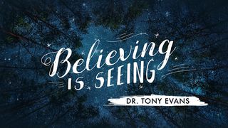 Believing Is Seeing Mark 11:24 New International Version (Anglicised)