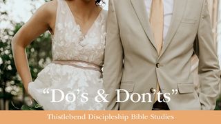 Dos and Don'ts: A One-Week Plan to Help Your Marriage I Peter 3:10 New King James Version