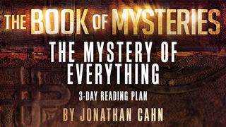 The Book Of Mysteries: The Mystery Of Everything John 6:34-40 King James Version