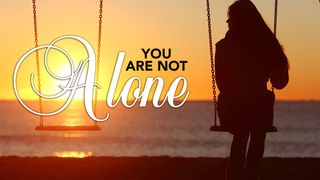 You Are Not Alone 1 Timothy 2:1-3 American Standard Version